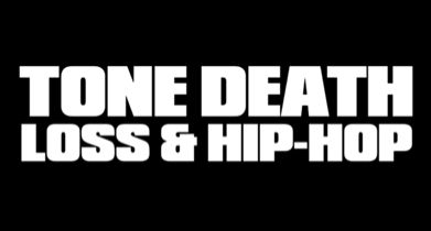 Tone Death: Loss & Hip-Hop