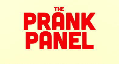 The Prank Panel