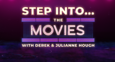 Step Into…The Movies with Derek and Julianne Hough