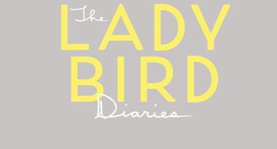 The Lady Bird Diaries